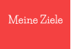 Meine Ziele